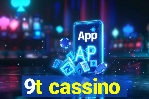 9t cassino